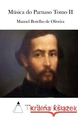 Música do Parnaso Tomo II The Perfect Library 9781512363609 Createspace - książka