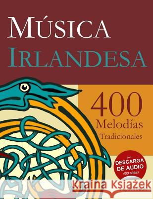 Música Irlandesa - 400 Melodías Tradicionales Ducke, Stephen 9781519765246 Createspace Independent Publishing Platform - książka