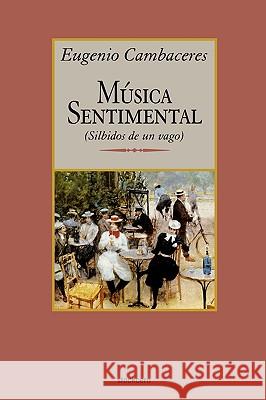 Música sentimental Cambaceres, Eugenio 9781934768303  - książka