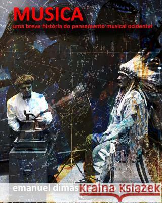 Música: Uma Breve História do Pensamento Musical Ocidental Pimenta, Emanuel Dimas De Melo 9781500690731 Createspace - książka