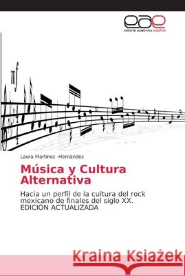 Música y Cultura Alternativa Martínez -Hernández, Laura 9786202151054 Editorial Académica Española - książka