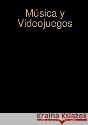 Música y Videojuegos Oregui Landia, Joana 9781326401030 Lulu.com - książka