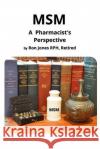 MSM A Pharmacist's Perspective Ronald Jones 9781797747958 Independently Published