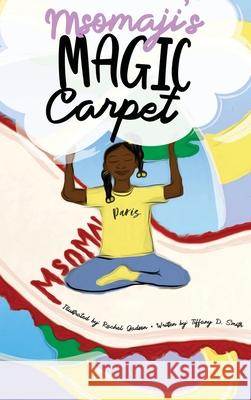 Msomaji's Magic Carpet Tiffany Smith Rachel Gadson 9780578854809 Love of Food & Travel LLC - książka