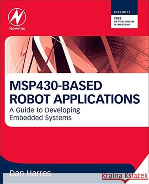 MSP430-Based Robot Applications: A Guide to Developing Embedded Systems Dan Harres 9780123970121  - książka