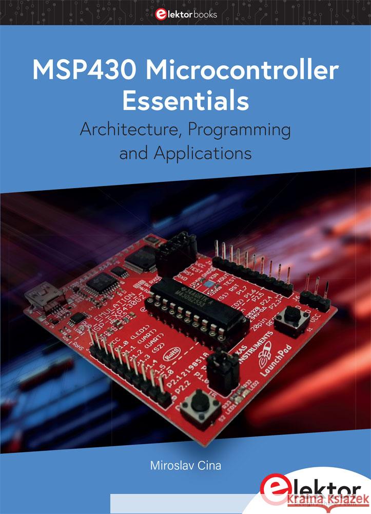 MSP430 Microcontroller Essentials Cina, Miroslav 9783895764929 Elektor-Verlag - książka