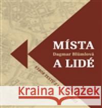 Místa a lidé Dagmar BlÃ¼mlovÃ¡ 9788090526402 NovÃ¡ tiskÃ¡rna PelhÅ™imov - książka