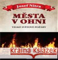 Města v ohni Josef Nitra 9788076840287 Triton - książka