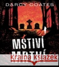 Mstiví mrtví Darcy Coates 9788027761418 Fobos - książka