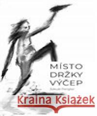 Místo držky výčep Jakub Pergler 9788090856868 Jan Těsnohlídek - JT´s nakladatelství - książka