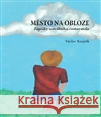Město na obloze Václav Krejčík 9788090640825 Naplněný život - książka