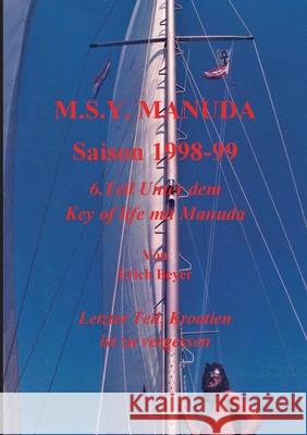 MSY Manuda Saison 1998 - 1999: 6.Teil Unter dem Key of life mit Manuda Erich Beyer 9783756200658 Books on Demand - książka