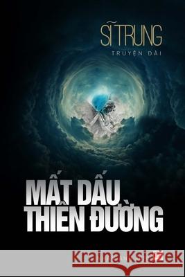 Mất Dấu Thiên Đường Si, Trung 9781989993460 Nhan Anh Publisher - książka