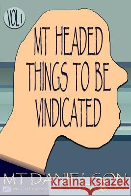 MT Headed Things To Be Vindicated: Volume 1 Danielson, M. T. 9781503008731 Createspace - książka