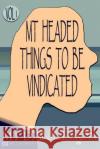 MT Headed Things To Be Vindicated: Volume 1 Danielson, M. T. 9781503008731 Createspace