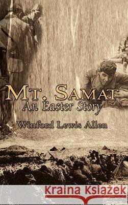 Mt. Samat: An Easter Story Allen, Winford Lewis 9781403369956 Authorhouse - książka