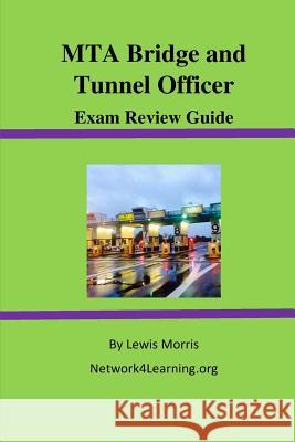 MTA Bridge and Tunnel Officer Exam Review Guide Lewis Morris 9781502901187 Createspace - książka