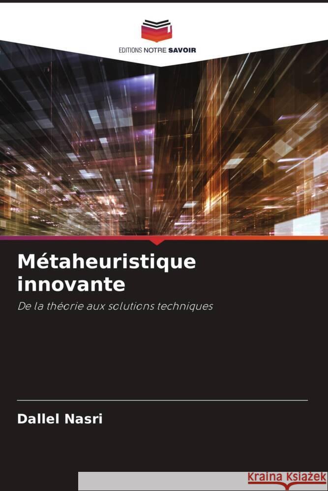 Métaheuristique innovante Nasri, Dallel 9786208193164 Editions Notre Savoir - książka