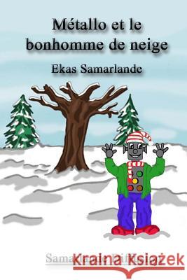 Métallo et le bonhomme de neige Samarlande, Ekas 9781507823699 Createspace - książka