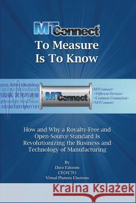 MTConnect To Measure Is To Know Leonard, Suzanne 9780989074209 Virtual Photons Electrons, LLC in Ashburn, Va - książka