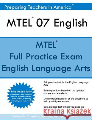 MTEL 07 English: Massachusetts Tests For Educator Licensure MTEL 07 America, Preparing Teachers in 9781537226101 Createspace Independent Publishing Platform - książka