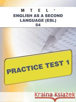 MTEL English as a Second Language (Esl) 54 Practice Test 1 Wynne, Sharon A. 9781607873204 Xam Online.com - książka