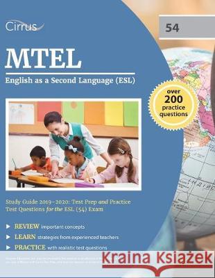 MTEL English as a Second Language (ESL) Study Guide 2019-2020: Test Prep and Practice Test Questions for the ESL (54) Exam Cirrus Teacher Certification Exam Team 9781635304077 Cirrus Test Prep - książka