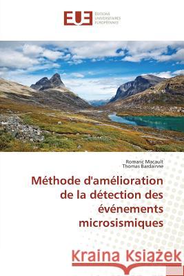 Méthode Damélioration de la Détection Des Événements Microsismiques Macault-R 9783841672605 Editions Universitaires Europeennes - książka