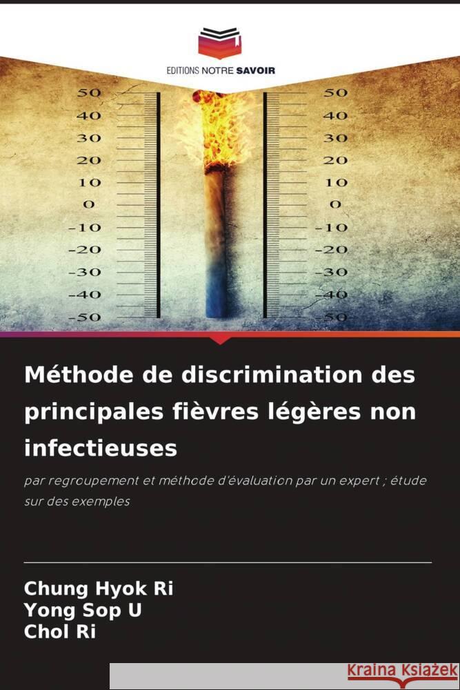 M?thode de discrimination des principales fi?vres l?g?res non infectieuses Chung Hyok Ri Yong Sop U Chol Ri 9786205830147 Editions Notre Savoir - książka