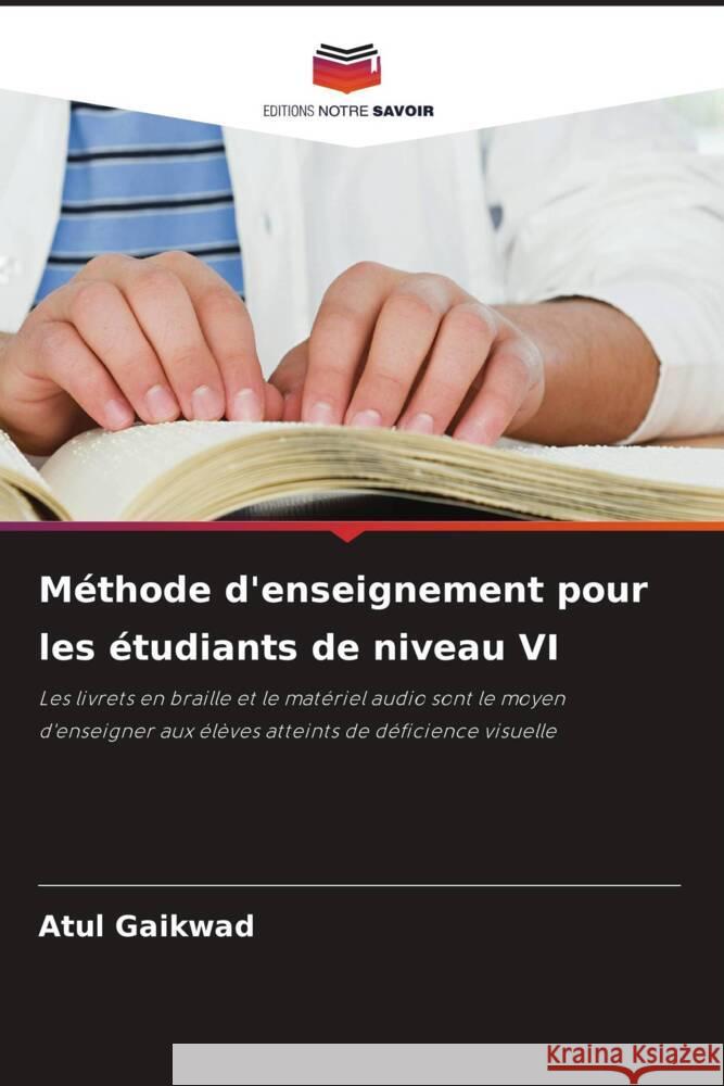 M?thode d'enseignement pour les ?tudiants de niveau VI Atul Gaikwad 9786207976812 Editions Notre Savoir - książka