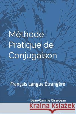 Méthode Pratique de Conjugaison Girardeau, Jean-Camille 9782953270808 Liber-Scholaris - książka
