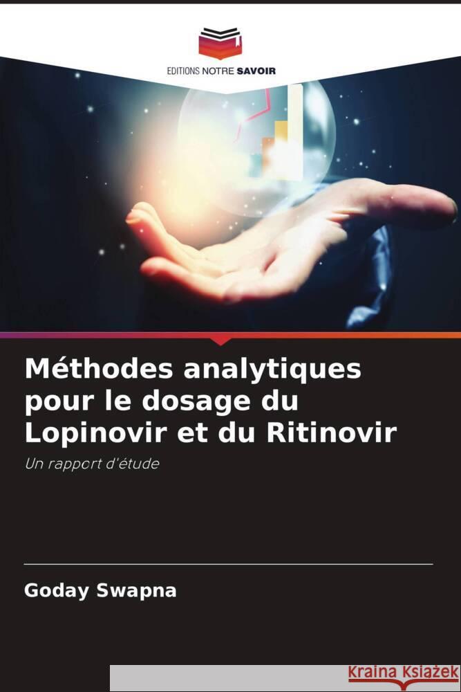 Méthodes analytiques pour le dosage du Lopinovir et du Ritinovir Swapna, Goday 9786204919782 Editions Notre Savoir - książka