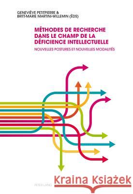 Méthodes de Recherche Dans Le Champ de la Déficience Intellectuelle: Nouvelles Postures Et Nouvelles Modalités Martini-Willemin, Britt-Marie 9783034315012 Peter Lang Gmbh, Internationaler Verlag Der W - książka