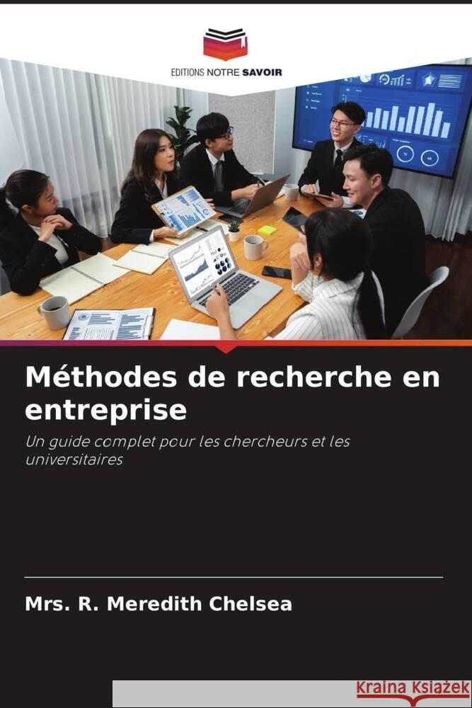 Méthodes de recherche en entreprise Chelsea, Mrs. R. Meredith 9786206255000 Editions Notre Savoir - książka