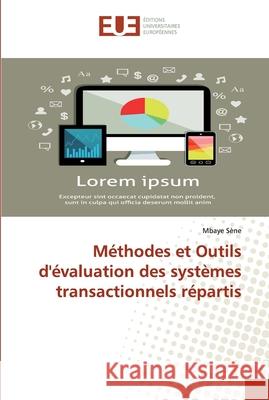 Méthodes et Outils d'évaluation des systèmes transactionnels répartis Sene, Mbaye 9783639545272 Éditions universitaires européennes - książka