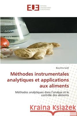 Méthodes instrumentales analytiques et applications aux aliments Saidi, Bouchta 9786208825713 Éditions universitaires européennes - książka