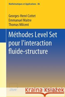 Méthodes Level Set Pour l'Interaction Fluide-Structure Cottet, Georges-Henri 9783030700744 Springer - książka