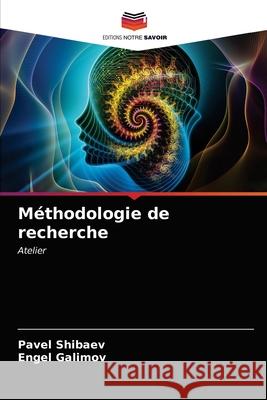 Méthodologie de recherche Shibaev, Pavel 9786203238754 Editions Notre Savoir - książka