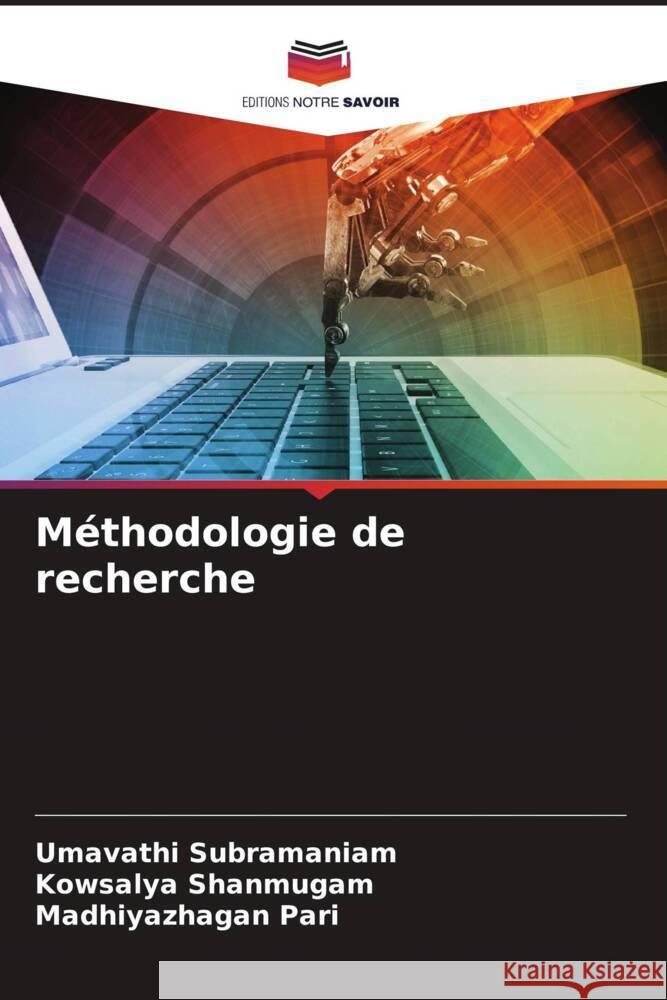 M?thodologie de recherche Umavathi Subramaniam Kowsalya Shanmugam Madhiyazhagan Pari 9786207134793 Editions Notre Savoir - książka