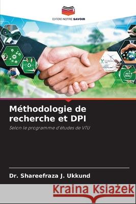 Méthodologie de recherche et DPI Ukkund, Dr. Shareefraza J. 9786202433006 Editions Notre Savoir - książka