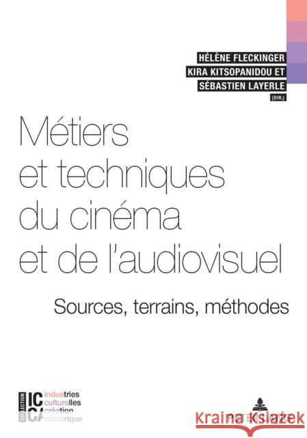 Métiers Et Techniques Du Cinéma Et de l'Audiovisuel: Sources, Terrains, Méthodes Legendre, Bertrand 9782807607705 P.I.E-Peter Lang S.A., Editions Scientifiques - książka