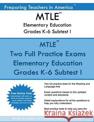 MTLE Elementary Education Grades K-6 Subtest I: MTLE Elementary Education Subtest I America, Preparing Teachers in 9781537749501 Createspace Independent Publishing Platform - książka