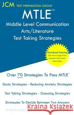 MTLE Middle Level Communication Arts/Literature - Test Taking Strategies Test Preparation Group, Jcm-Mtle 9781647686789 Jcm Test Preparation Group - książka