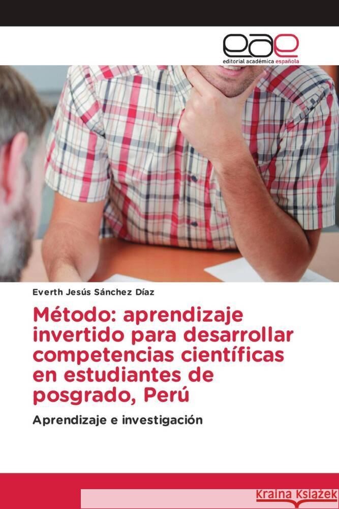 Método: aprendizaje invertido para desarrollar competencias científicas en estudiantes de posgrado, Perú Sánchez Díaz, Everth Jesús 9786203886825 Editorial Académica Española - książka