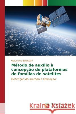 Método de auxílio à concepção de plataformas de famílias de satélites Bogossian, Otavio Luiz 9783639833836 Novas Edicoes Academicas - książka