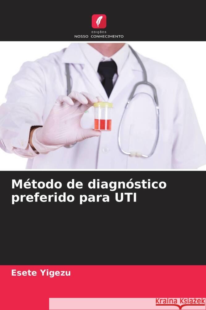 Método de diagnóstico preferido para UTI Yigezu, Esete 9786205479131 Edições Nosso Conhecimento - książka