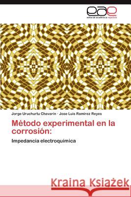 Método experimental en la corrosión Uruchurtu Chavarin Jorge 9783846575468 Editorial Acad Mica Espa Ola - książka