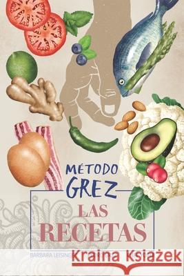 MÉTODO GREZ - Las recetas Leisinger, Barbara G. 9781081723422 Independently Published - książka
