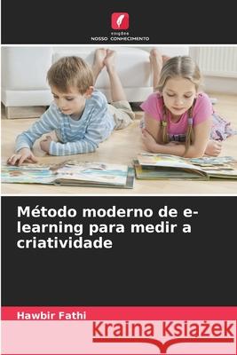 Método moderno de e-learning para medir a criatividade Fathi, Hawbir 9786209100307 Edições Nosso Conhecimento - książka