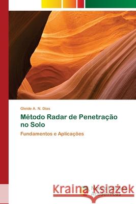 Método Radar de Penetração no Solo A. N. Dias, Gleide 9786202039901 Novas Edicioes Academicas - książka